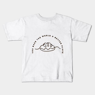 you bake the world a better place Kids T-Shirt